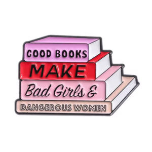 Good Books Bad Girls Pin