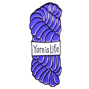 Yarn is Life Pin